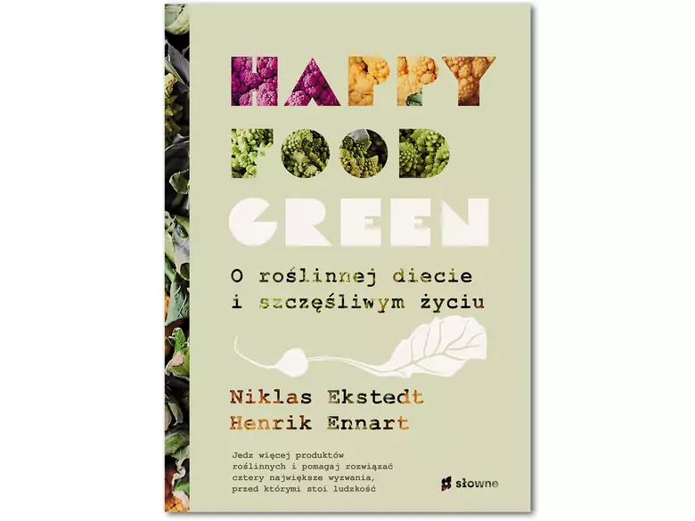 Happy Food Green – O roślinnej diecie i szczęśliwym życiu